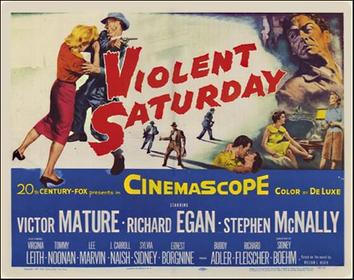 Violent Saturday (1955, Crime Noir) (Starring Victor Mature, Richard Egan, Lee Marvin)