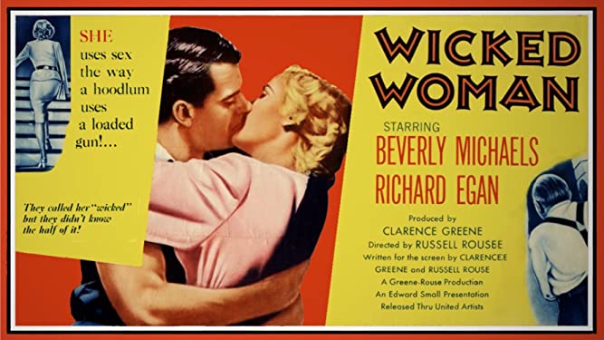 Wicked Woman (1953 Noir Drama) (Starring Beverly Michaels, Richard Egan, Percy Helton)