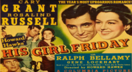 Thumbnail image for His Girl Friday (1940 Comedy/Romance) (Starring: Cary Grant, Rosalind Russell)
