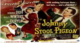 Thumbnail image for Johnny Stool Pigeon (1949 Crime Drama) (Starring: Howard Duff, Shelly Winters, Tony Curtis)