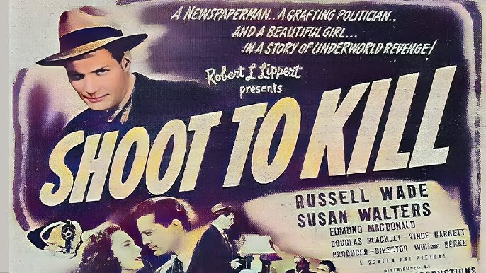 Thumbnail image for Shoot To Kill (1947 Crime Noir) (Starring: Russell Wade, Edmond MacDonald, Luana Walters)