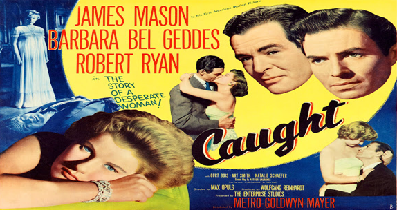 Thumbnail image for Caught (1949 Crime Drama) (Starring: James Mason, Barbara Bel Geddes, Robert Ryan)